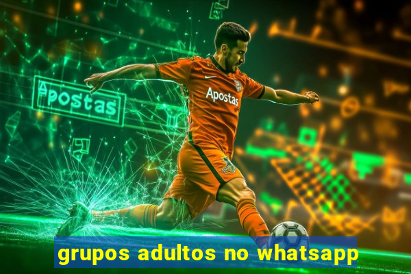 grupos adultos no whatsapp